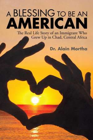 A Blessing to be an American de Alain Mortha