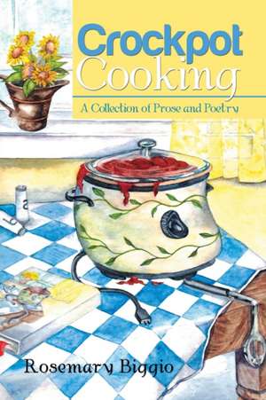 Crockpot Cooking de Rosemary Biggio