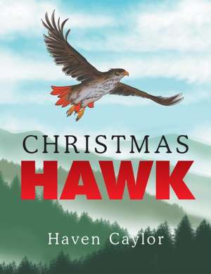 Christmas Hawk de Haven Caylor