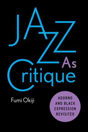 Jazz as Critique de Fumi Okiji