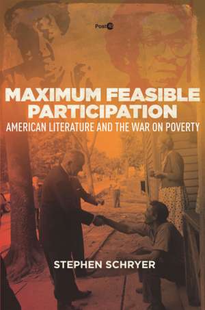 Maximum Feasible Participation – American Literature and the War on Poverty de Stephen Schryer