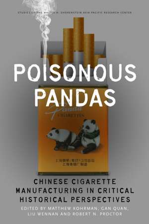 Poisonous Pandas – Chinese Cigarette Manufacturing in Critical Historical Perspectives de Matthew Kohrman