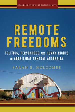 Remote Freedoms de Sarah E Holcombe