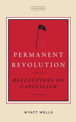 Permanent Revolution de Wyatt Wells