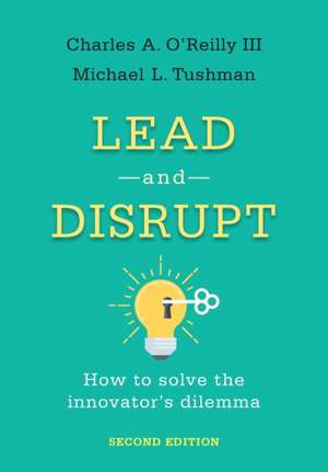 Lead and Disrupt de Charles A. O'Reilly