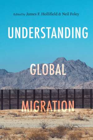 Understanding Global Migration de James F. Hollifield