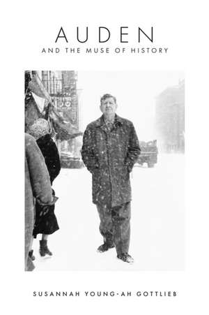 Auden and the Muse of History de Susannah Young– Gottlieb