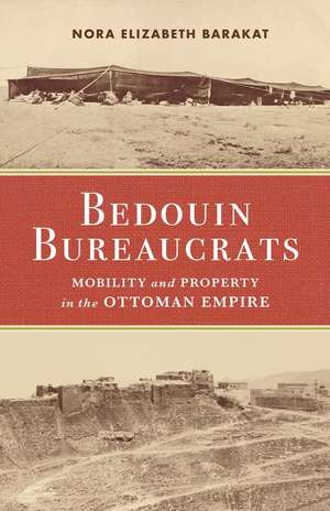 Bedouin Bureaucrats de Nora Barakat