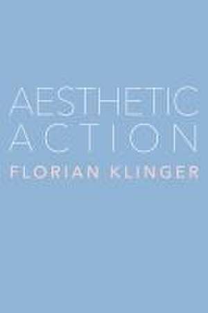 Aesthetic Action de Florian Klinger