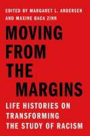 Moving from the Margins – Life Histories on Transforming the Study of Racism de Margaret L. Andersen