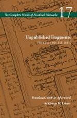 Unpublished Fragments (Summer 1886–Fall 1887) – Volume 17 de Friedrich Nietzsche