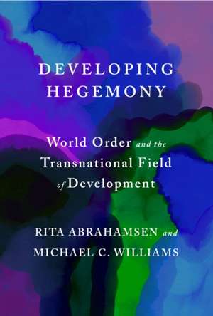 Developing Hegemony de Rita Abrahamsen