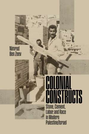 Colonial Constructs de Nimrod Ben Zeev