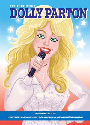 It's Her Story Dolly Parton A Graphic Novel de Emily Skwish