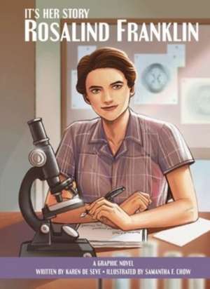 It's Her Story Rosalind Franklin A Graphic Novel de Karen de Seve