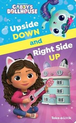 DreamWorks Gabby's Dollhouse: Upside Down and Right Side Up Take-A-Look Book de Pi Kids