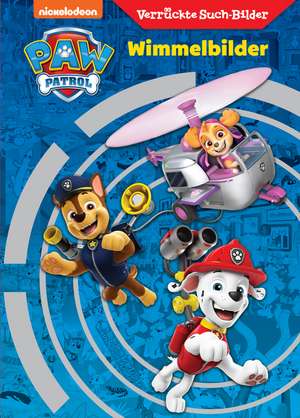 PAW Patrol - Wimmelbilder - Verrückte Such-Bilder de Phoenix International Publications Germany GmbH