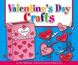 Valentine's Day Crafts de Claire Mathiowetz