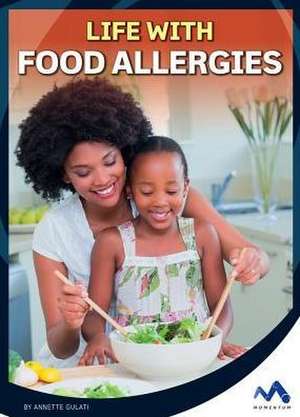 Life with Food Allergies de Annette Gulati