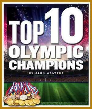 Top 10 Olympic Champions de John Walters