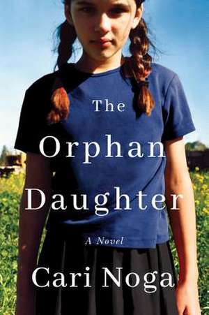 The Orphan Daughter de Cari Noga