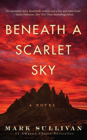 Beneath a Scarlet Sky de Mark Sullivan