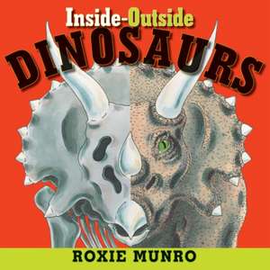 Inside-Outside Dinosaurs de Roxie Munro