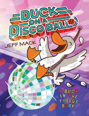 Duck on a Disco Ball de Jeff Mack