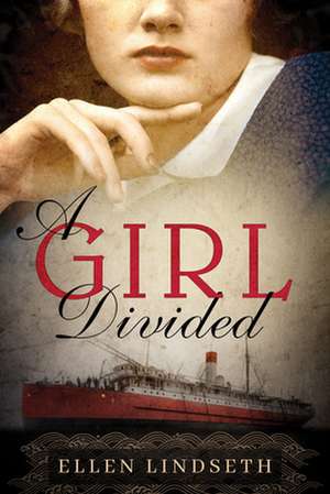 A Girl Divided de Ellen Lindseth