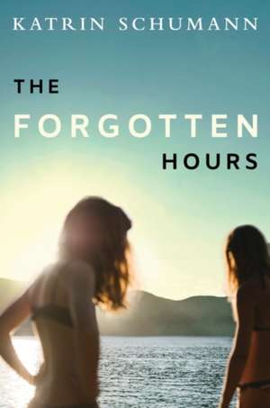 The Forgotten Hours de Katrin Schumann