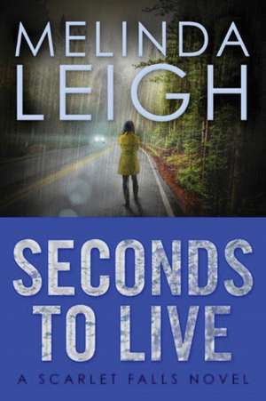 Seconds to Live de Melinda Leigh