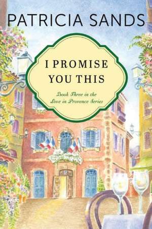 I Promise You This de Patricia Sands