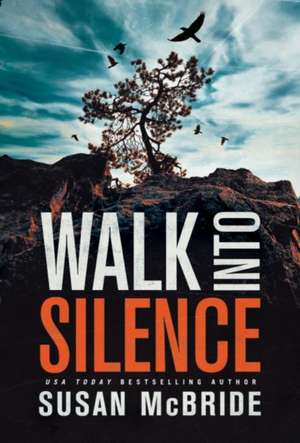 Walk Into Silence de Susan Mcbride