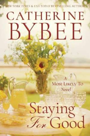 Staying For Good de Catherine Bybee