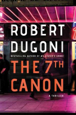 The 7th Canon de Robert Dugoni