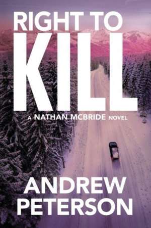 Right to Kill de Andrew Peterson