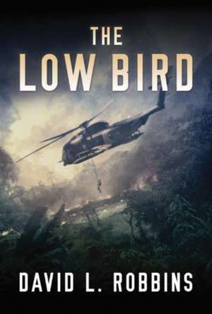 The Low Bird de David L. Robbins