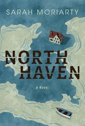 North Haven de Sarah Moriarty