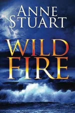 Wildfire de Anne Stuart