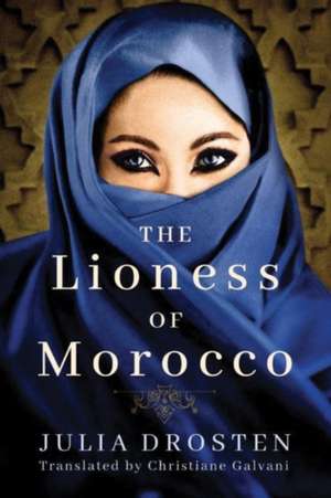 The Lioness of Morocco de Julia Drosten