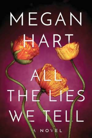 All the Lies We Tell de Megan Hart