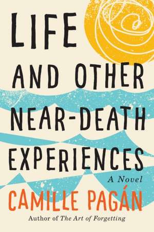 Life and Other Near-Death Experiences de Camille Pagan