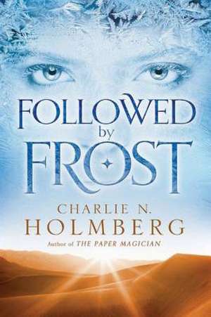 Followed by Frost de Charlie N. Holmberg