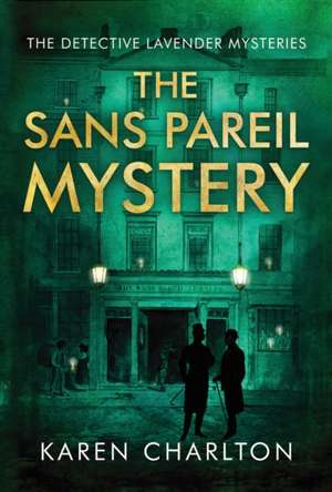 The Sans Pareil Mystery de Karen Charlton