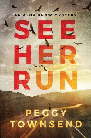 See Her Run de Peggy Townsend