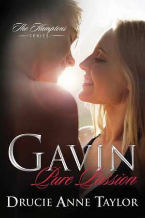 Gavin: Pure Passion de Drucie Anne Taylor