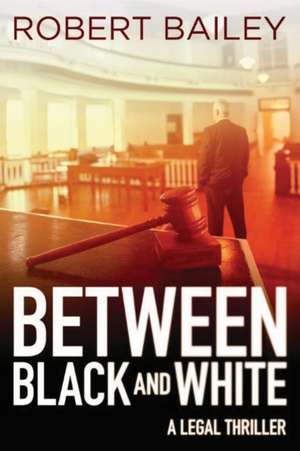 Between Black and White de Robert Bailey