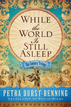 While the World Is Still Asleep: Chronicles of an Extraordinary Ordinary Life de Petra Durst-Benning