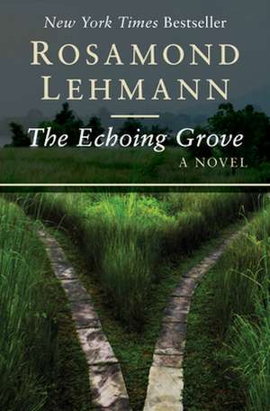 The Echoing Grove de Rosamond Lehmann