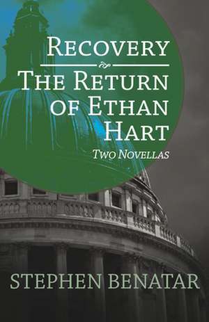 Recovery and the Return of Ethan Hart: Two Novellas de STEPHEN BENATAR